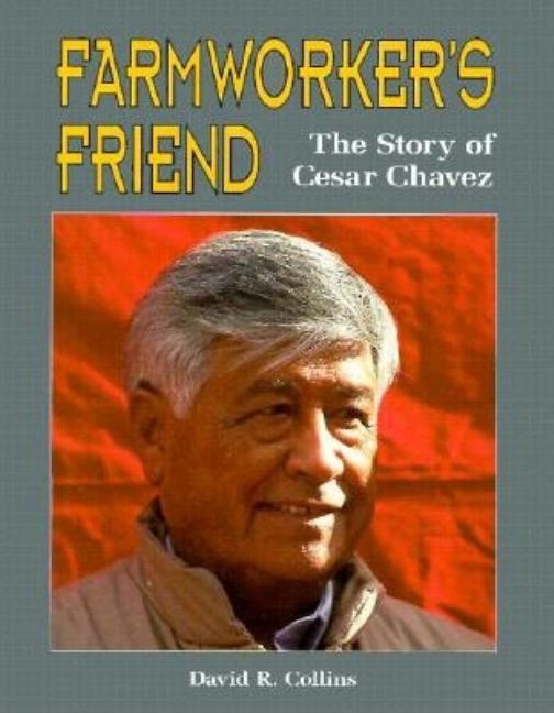 Farmworker's Friend: The Story of Cesar Chavez