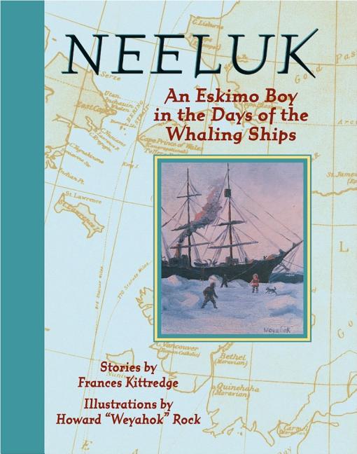 Neeluk: An Eskimo Boy in the Days of the Whaling Ships