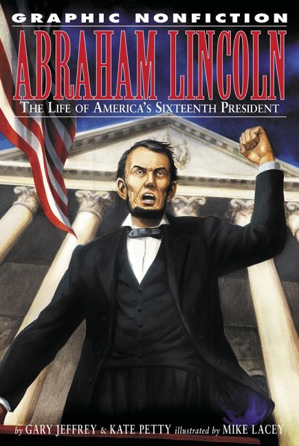 Abraham Lincoln: The Life of America's Sixteenth President