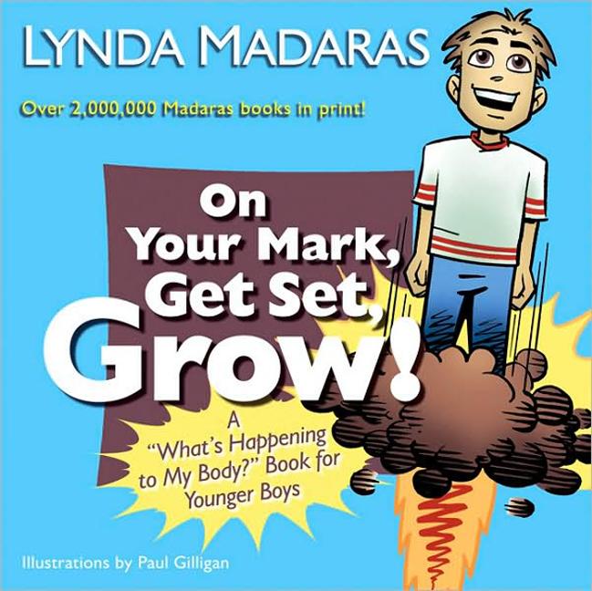On Your Mark, Get Set, Grow!: A What's Happening to My Body? Book for Younger Boys