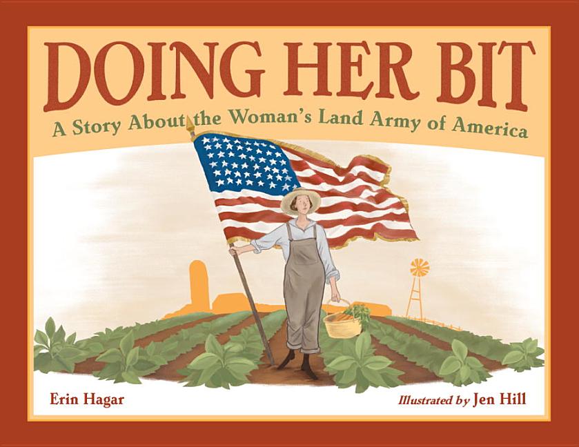 Doing Her Bit: A Story about the Woman's Land Army of America
