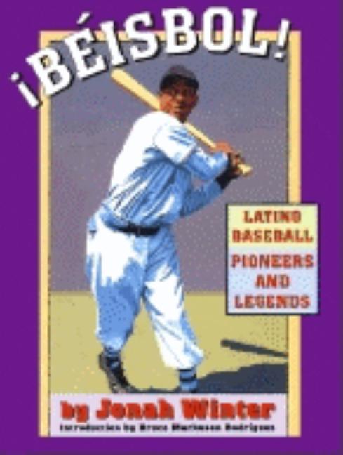 Béisbol!: Latino Baseball Pioneers and Legends