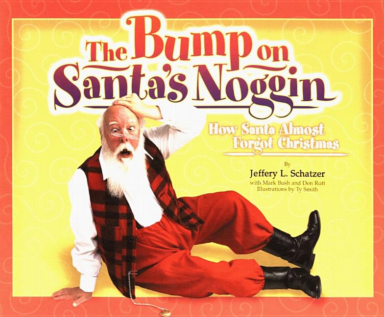 The Bump on Santa's Noggin: How Santa Almost Forgot Christmas