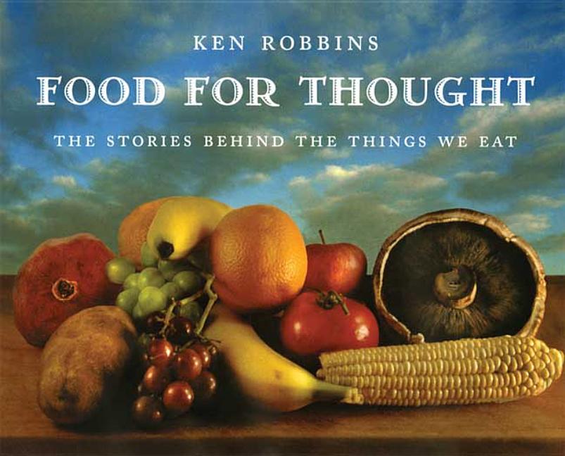 Food for Thought: The Stories Behind the Things We Eat