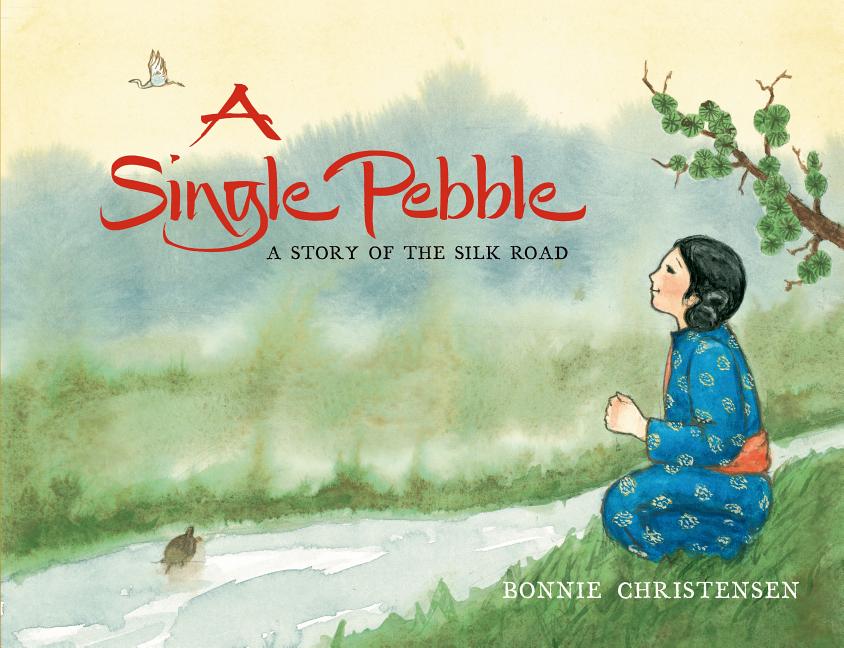 A Single Pebble: A Story of the Silk Road