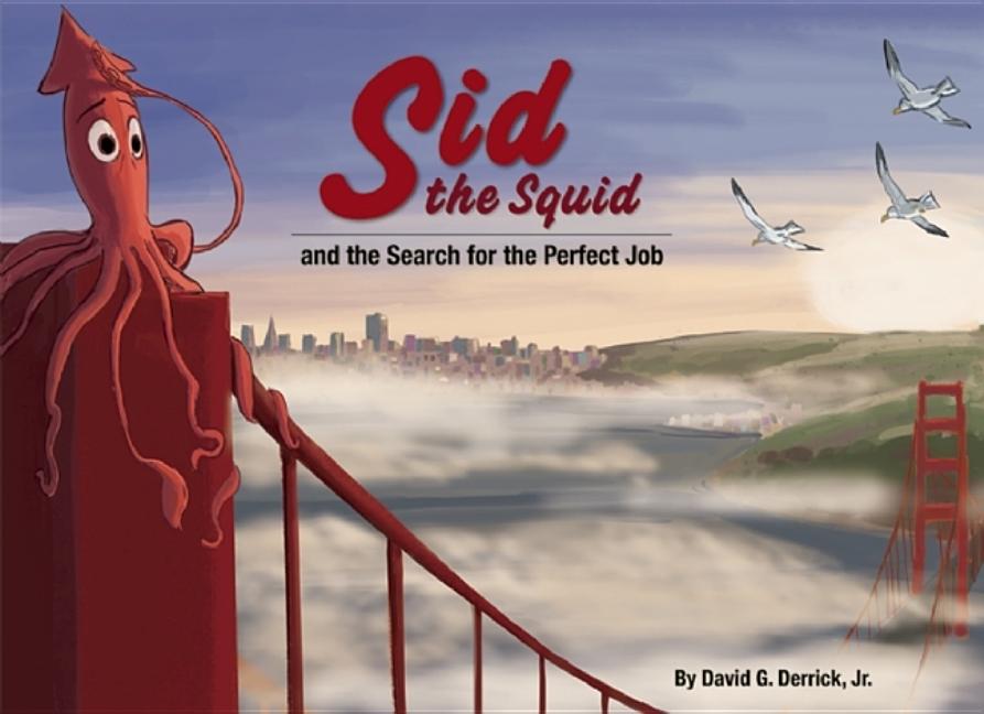 Sid the Squid: And the Search for the Perfect Job