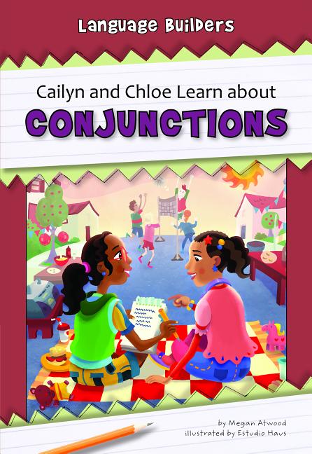 Cailyn and Chloe Learn about Conjunctions