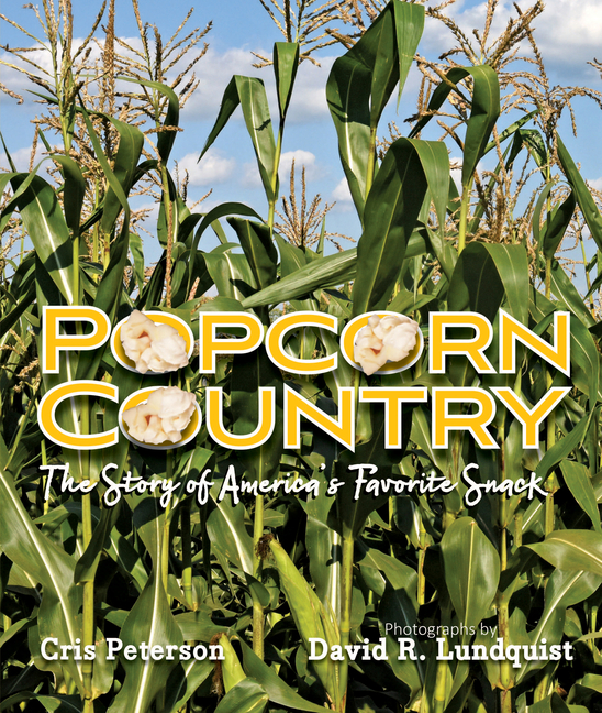 Popcorn Country: The Story of America's Favorite Snack