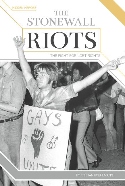 The Stonewall Riots: The Fight for LGBT Rights