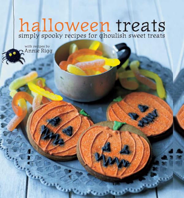 Halloween Treats: Simply Spooky Recipes for Ghoulish Sweet Treats