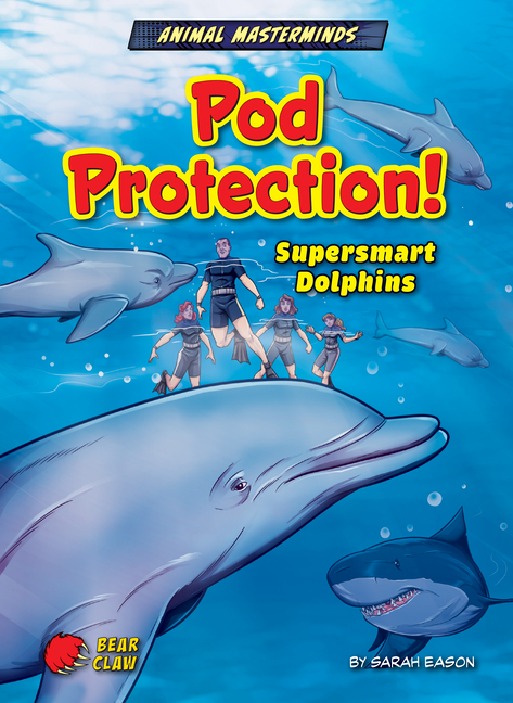 Pod Protection!: Supersmart Dolphins