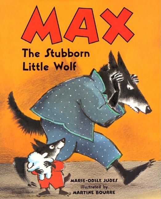 Max, the Stubborn Little Wolf