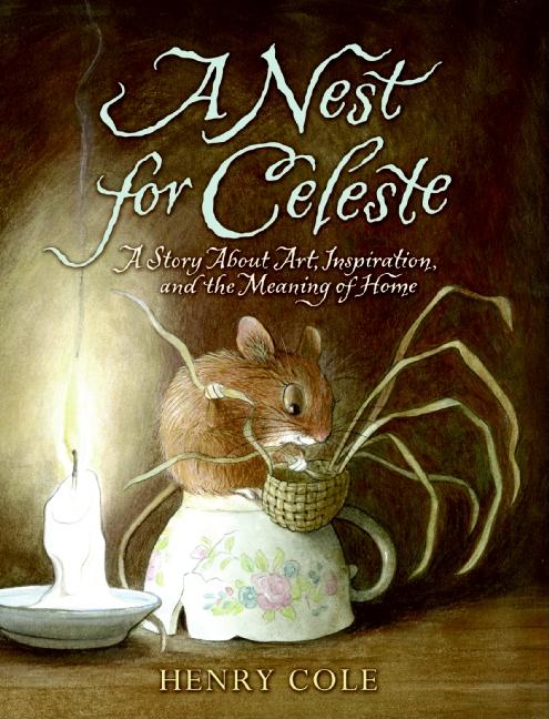 A Nest for Celeste: A Story about Art, Inspiration, and the Meaning of Home