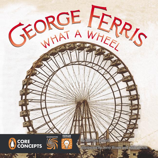 George Ferris: What a Wheel