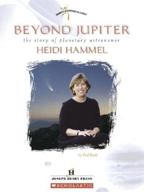 Beyond Jupiter: The Story of Planetary Astronomer Heidi Hammel