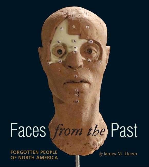 Faces from the Past: Forgotten People of North America
