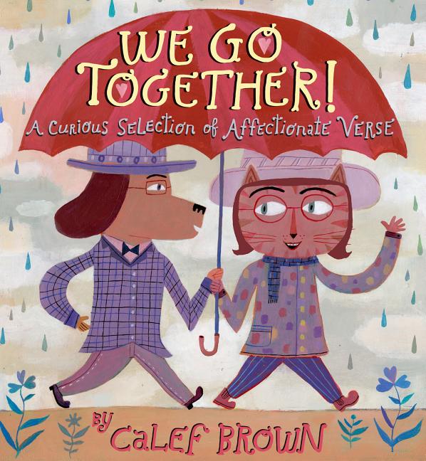 We Go Together!: A Curious Selection of Affectionate Verse