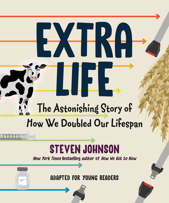 Extra Life: The Astonishing Story of How We Doubled Our Lifespan: Young Readers Adaptation