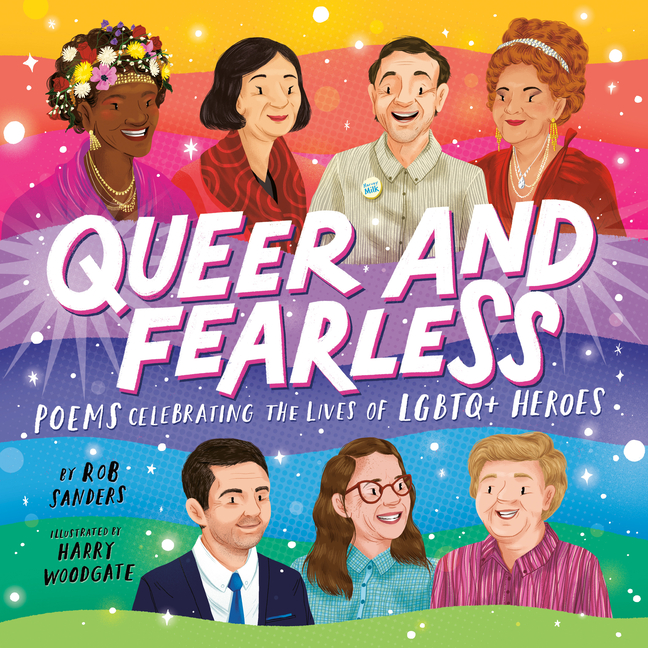 Queer and Fearless: Poems Celebrating the Lives of LGBTQ+ Heroes