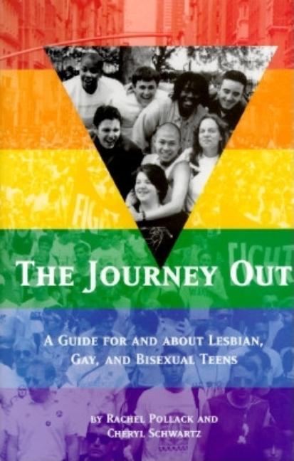 The Journey Out: A Guide for and about Lesbian, Gay, and Bisexual Teens