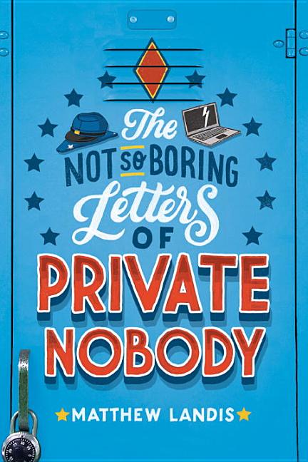 The Not-So-Boring Letters of Private Nobody