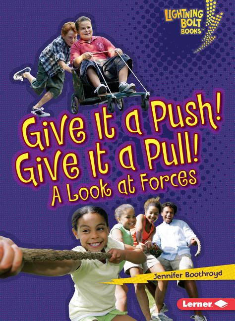 Give It a Push! Give It a Pull! A Look at Forces