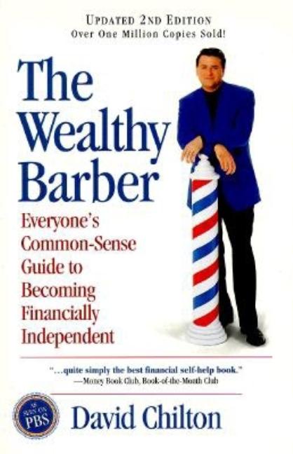 The Wealthy Barber: Everyone's Common-Sense Guide to Becoming Financially Independent