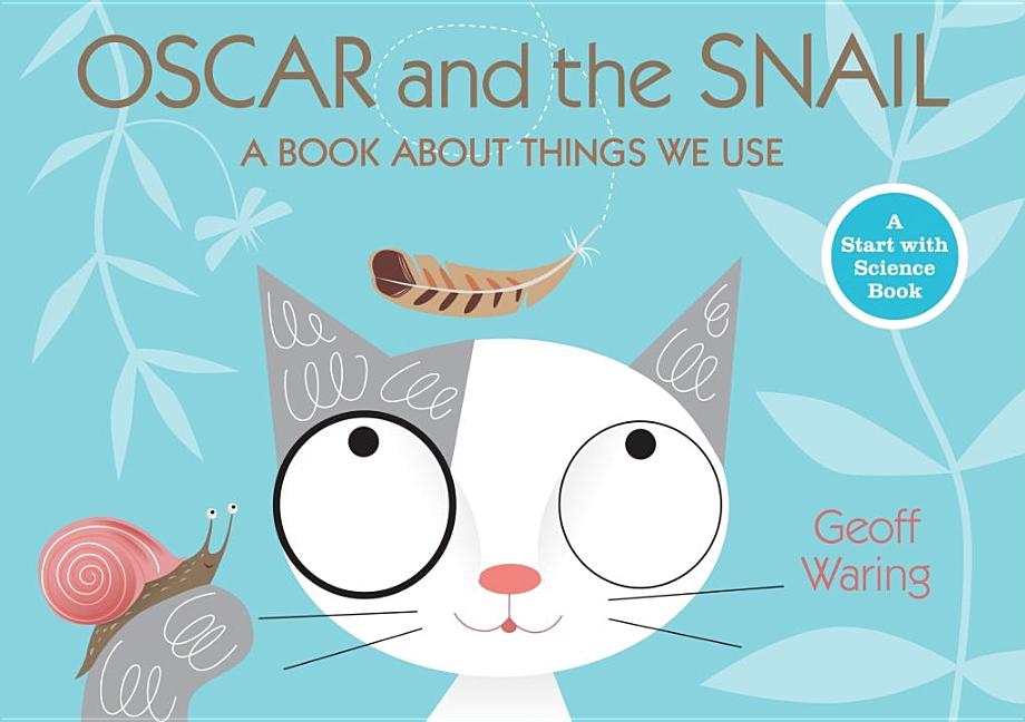 Oscar and the Snail: A Book about Things That We Use