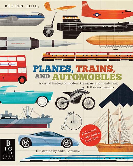 Planes, Trains, and Automobiles: A Visual History of Modern Transportation