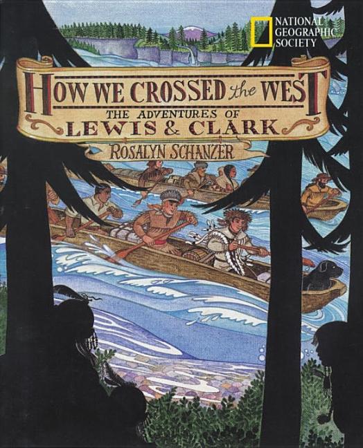 How We Crossed the West: The Adventures of Lewis & Clark