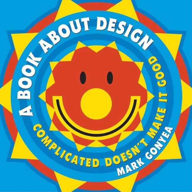 A Book About Design: Complicated Doesn't Make it Good