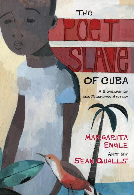 Poet Slave of Cuba, The: A Biography of Juan Francisco Manzano