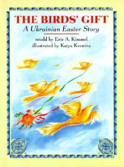 The Birds' Gift: A Ukrainian Easter Story