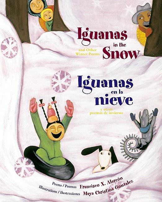 Iguanas in the Snow and Other Winter Poems / Iguanas en la nieve y otros poemas de invierno