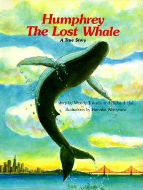 Humphrey the Lost Whale: A True Story