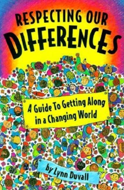 Respecting Our Differences: A Guide to Getting Along in a Changing World