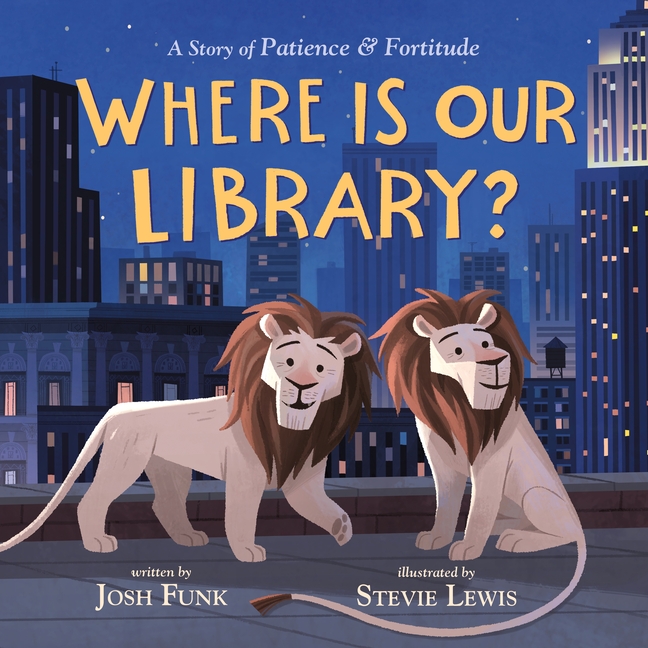 Where Is Our Library?: A Story of Patience and Fortitude