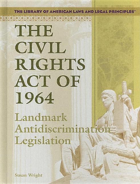 The Civil Rights Act of 1964: Landmark Antidiscrimination Legislation