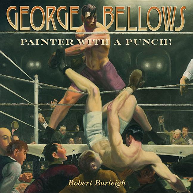 George Bellows: Painter with a Punch!