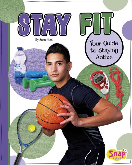 Stay Fit: Your Guide to Staying Active