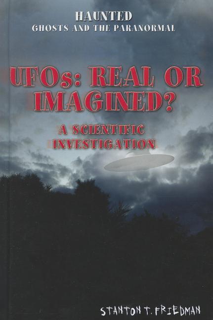 UFOs: Real or Imagined?: A Scientific Investigation