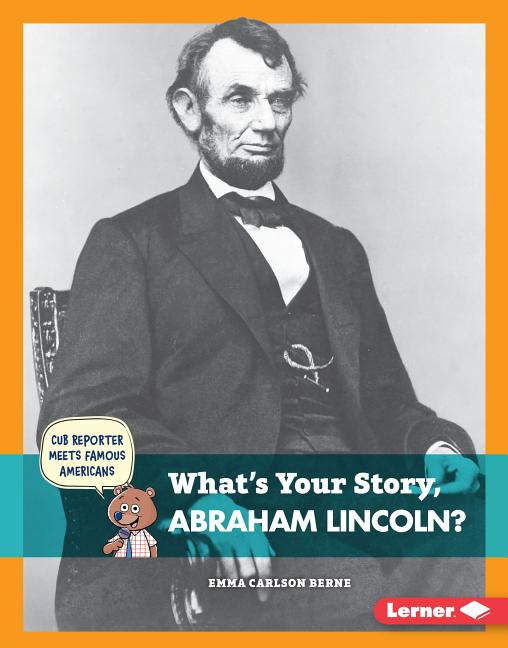 What's Your Story, Abraham Lincoln?