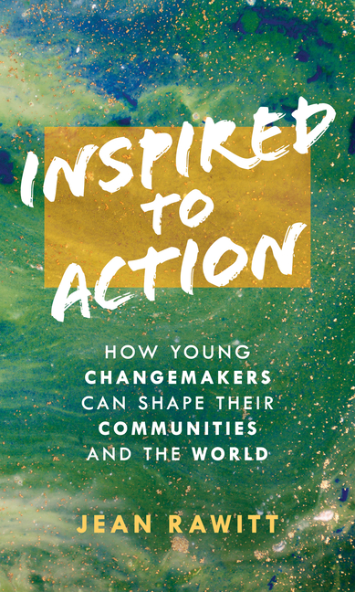 Inspired to Action: How Young Changemakers Can Shape Their Communities and the World
