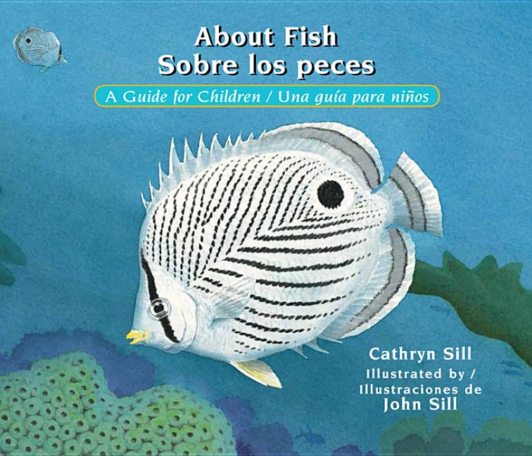 About Fish: A Guide for Children / Sobre los peces: Una guía para niños