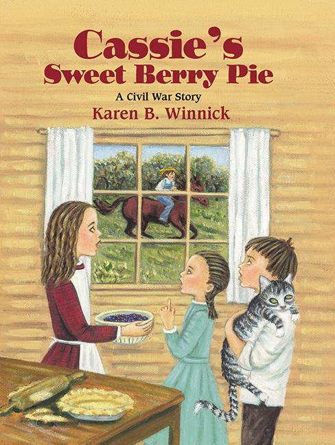 Cassie's Sweet Berry Pie: A Civil War Story