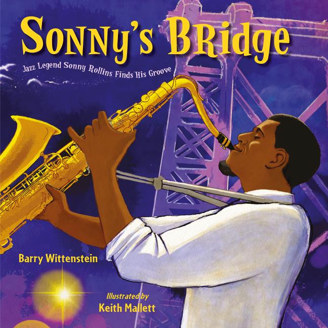 Sonny's Bridge: Jazz Legend Sonny Rollins Finds His Groove