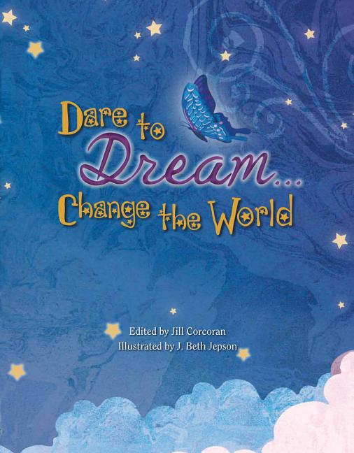 Dare to Dream...Change the World
