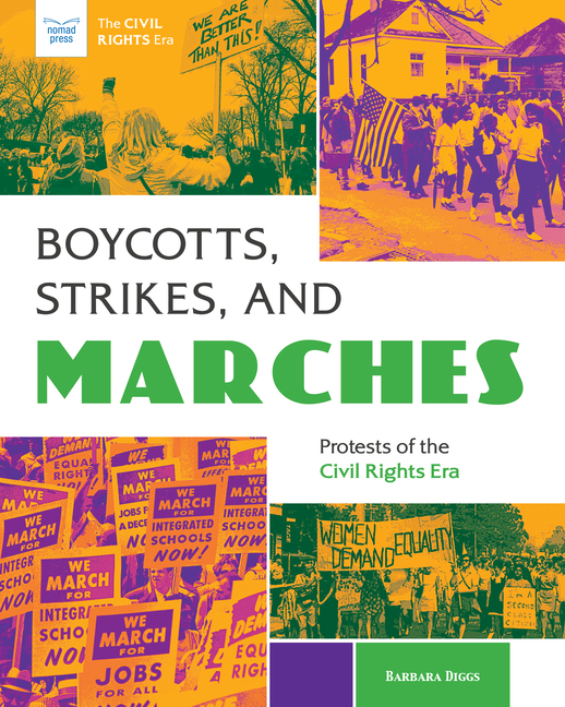 Boycotts, Strikes, and Marches: Protests of the Civil Rights Era