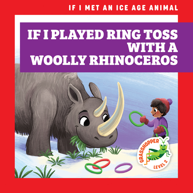 If I Played Ring Toss with a Woolly Rhinoceros