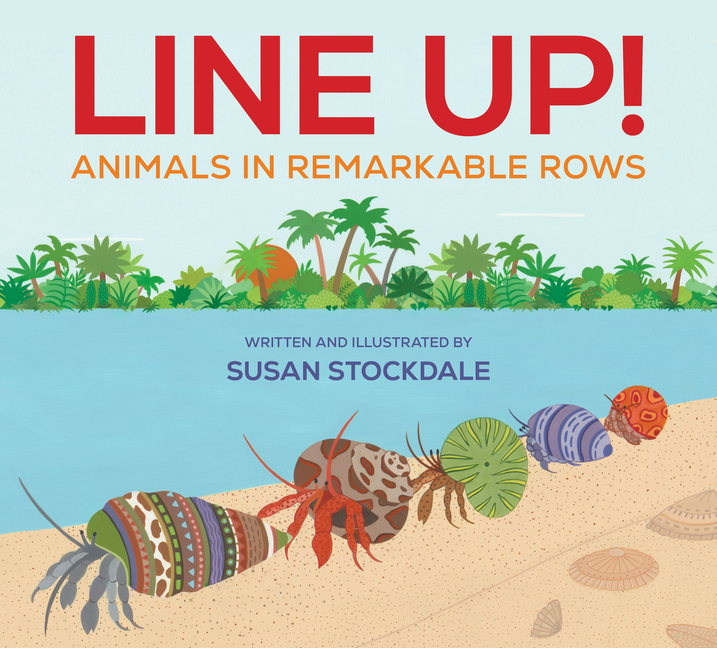 Line Up!: Animals in Remarkable Rows